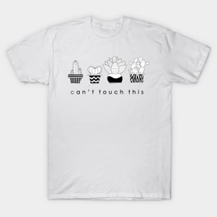 Can't touch this! T-Shirt